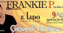 GIOVEDI VANITOSO – SPECIAL GUEST FRANKIE P – LIDO BEACH CLUB – GIOVEDI 9 AGOSTO