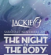THE NIGHT OF THE BODY – JACKIE O – CAGLIARI – SATURDAY NOVEMBER 17