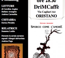 <!--:it-->PRESENTAZIONE DEL LIBRO “SPORCO COME L’AMORE” – DRIM  CAFFE’ – ORISTANO – DOMENICA 17 FEBBRAIO<!--:--><!--:en-->PRESENTATION BOOK “HOW DIRTY LOVE” – DRIM CAFE’ – ORISTANO – SUNDAY FEBRUARY 17<!--:-->