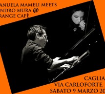 <!--:it-->MANUELA MAMELI & SANDRO MURA LIVE – ORANGE CAFE’ – CAGLIARI – SABATO 9 MARZO<!--:--><!--:en-->MANUELA MAMELI & SANDRO MURA LIVE – ORANGE CAFE’ – CAGLIARI – SATURDAY MARCH 9<!--:-->