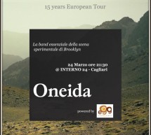 <!--:it-->ONEIDA LIVE – INTERNO 24- CAGLIARI – DOMENICA 24 MARZO<!--:--><!--:en-->ONEIDA LIVE – INTERNO 24 – CAGLIARI – SUNDAY MARCH 24<!--:-->