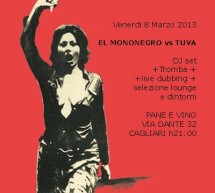 <!--:it-->EL MONONEGRO vs TUVA IN LOUNGE – PANE E VINO – CAGLIARI – VENERDI 8 MARZO<!--:--><!--:en-->EL MONONEGRO vs TUVA IN LOUNGE – PANE E VINO – CAGLIARI – FRIDAY MARCH 8<!--:-->