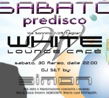<!--:it-->SABATO PREDISCO DJ SET SIMON – WHITE CAFE’ – CAGLIARI – SABATO 30 MARZO<!--:--><!--:en-->SATURDAY PREDISCO DJ SET SIMON – WHITE CAFE’ – CAGLIARI – SATURDAY MARCH 30<!--:-->