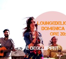 <!--:it-->LOUNGEDELICA LIVE – CAFFE’ DEGLI SPIRITI – CAGLIARI – DOMENICA 30 GIUGNO<!--:--><!--:en-->LOUNGEDELICA LIVE – CAFFE’ DEGLI SPIRITI – CAGLIARI – SUNDAY JUNE 30th<!--:-->