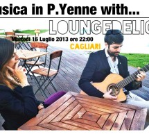 <!--:it-->LOUNGEDELICA LIVE – PIAZZA YENNE – CAGLIARI – MARTEDI 16 LUGLIO 2013<!--:--><!--:en-->LOUNGEDELICA LIVE – YENNE SQUARE – CAGLIARI – TUESDAY JULY 16th<!--:-->