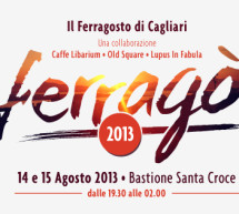 <!--:it-->FERRAGO’ 2013 – IL FERRAGOSTO DI CAGLIARI – BASTIONE SANTA CROCE – 14-15 AGOSTO 2013<!--:--><!--:en-->FERRAGO’ 2013 – THE FERRAGOSTO OF CAGLIARI – BASTIONE SANTA CROCE – AUGUST 14 TO 15<!--:-->