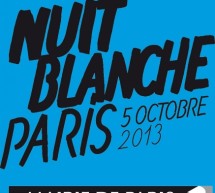 <!--:it-->LA NUIT BLANCHE DE PARIS 2013 – LA NOTTE BIANCA DI PARIGI – SABATO 5 OTTOBRE 2013<!--:--><!--:en-->LA NUIT BLANCHE DE PARIS 2013 – THE WHITE NIGHT IN PARIS – SATURDAY OCTOBER 5<!--:-->