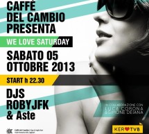 <!--:it-->WE LOVE SATURDAY – CAFFE’ DEL CAMBIO KERO – CAGLIARI – SABATO 5 OTTOBRE 2013<!--:--><!--:en-->WE LOVE SATURDAY – CAFFE’ DEL CAMBIO KERO – CAGLIARI – SATURDAY OCTOBER 5<!--:-->