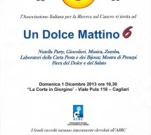 <!--:it-->UN DOLCE MATTINO 6 – LA CORTE IN GIORGINO – CAGLIARI – DOMENICA 1 DICEMBRE 2013<!--:--><!--:en-->A SWEET MORNING 6 – LA CORTE IN GIORGINO – CAGLIARI – SUNDAY DECEMBER 1 <!--:-->