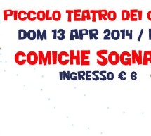 <!--:it-->COMICHE SOGNANTI – PICCOLO TEATRO DEI CILIEGI – CAPOTERRA – DOMENICA 13 APRILE 2014<!--:--><!--:en-->COMIC DREAMY – LITTLE CHERRY THEATRE – CAPOTERRA – SUNDAY AVRIL 13,2014<!--:-->