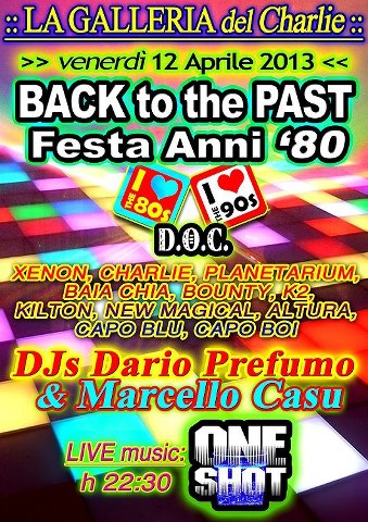 BACK TO THE PAST - FESTA ANNI 80 - CHARLIE DISCO CLUB - CAGLIARI ...